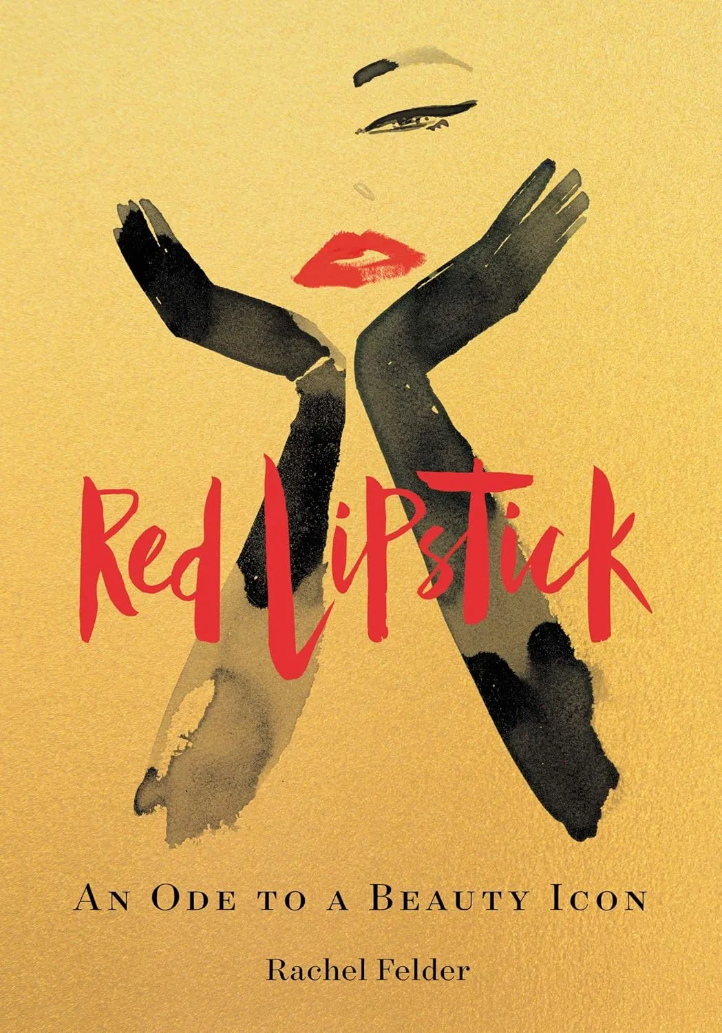 Red Lipstick: An Ode to a Beauty Icon Hardcover – Illustrated, April 9, 2019